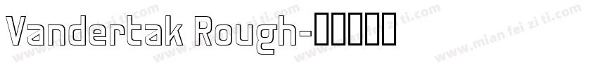 Vandertak Rough字体转换